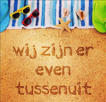 vakantiesluiting tot 18aug